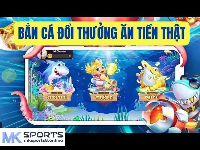 Chiến thuật bắn cá vui siêu đỉnh tại MKSports