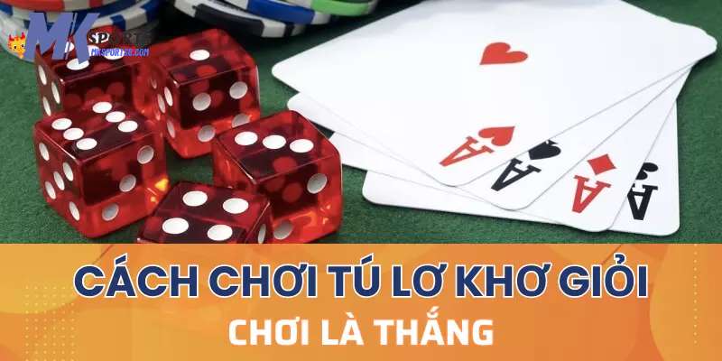 Những Lưu Ý Quan Trọng Khi Chơi Tú Lơ Khơ